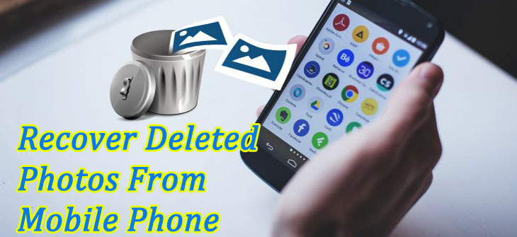 Recover Mobile Phone Photos – Complete Guide To Rescue Photos From Phone With Ease