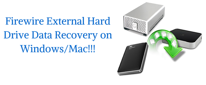 Firewire External Hard Drive Data Recovery on Mac/Windows!!!