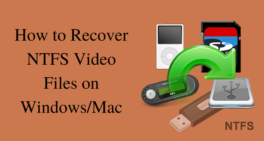 How To Recover NTFS Video Files On Windows/Mac