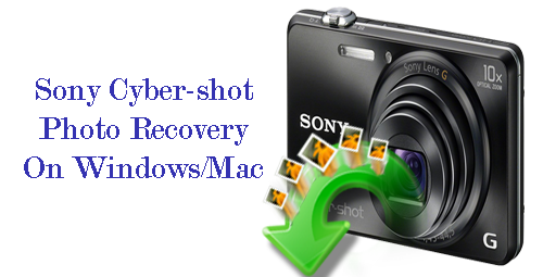 How to Recover Deleted Photos from Sony Cyber-shot Camera on Windows/Mac