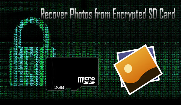How To Recover Photos From Encrypted SD Card