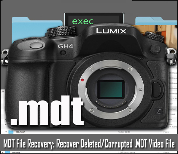 MDT File Recovery: Recover Deleted or Corrupted .MDT Video File