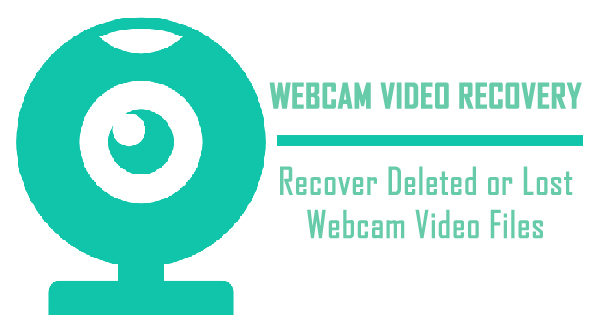 Top 2 Ways To Recover Lost or Deleted Webcam Videos