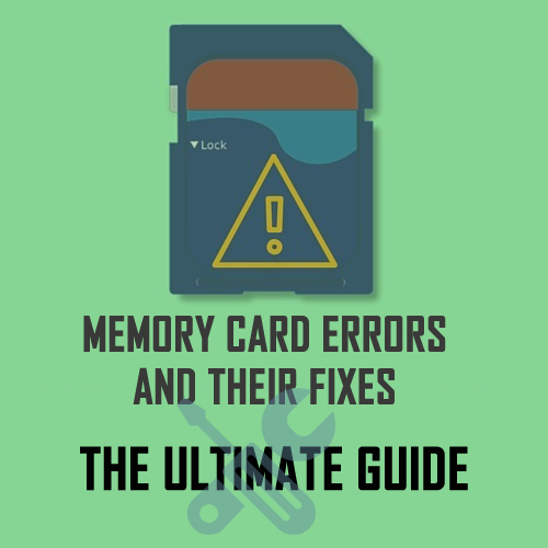 Memory Card Errors And Their Fixes
