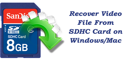 Recover video file from SDHC Card on Windows/Mac