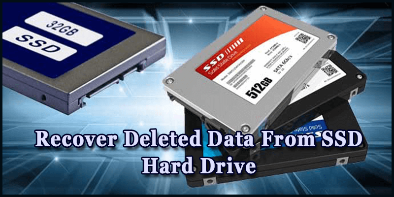 Recover Deleted Data From SSD Hard Drive