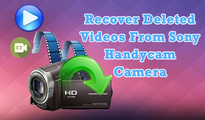 How to Recover Deleted Videos from Sony Handycam
