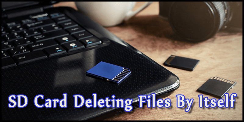 SD Card Deleting Files By Itself