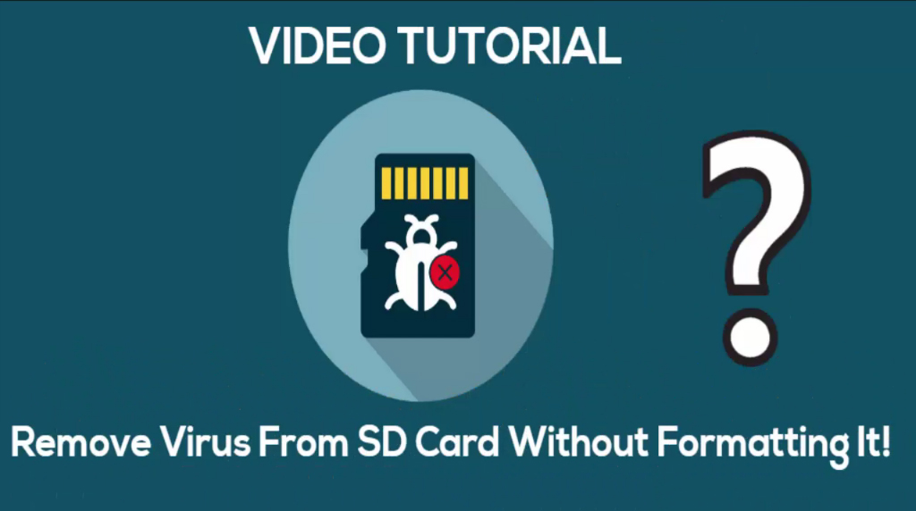 Watch Video Tips To Remove Virus From SD Card