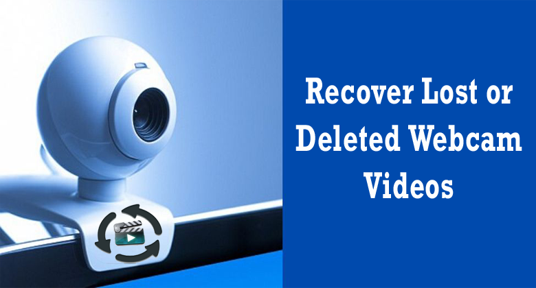 Recover Lost or Deleted Webcam Videos