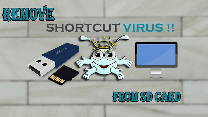 remove shortcut virus from SD card