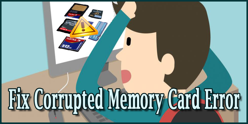 Fix Corrupted Memory Card Error