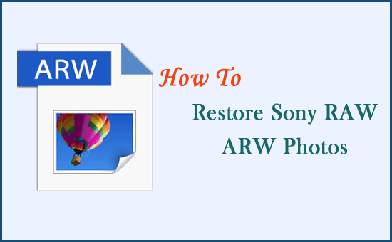 How To Restore RAW ARW Photos