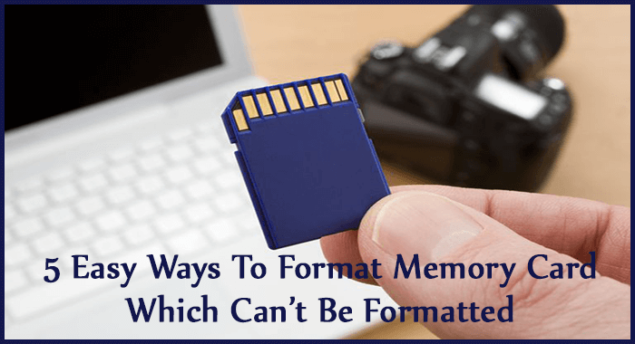 5 Easy Ways To Format Memory Card Which Cannot Be Formatted