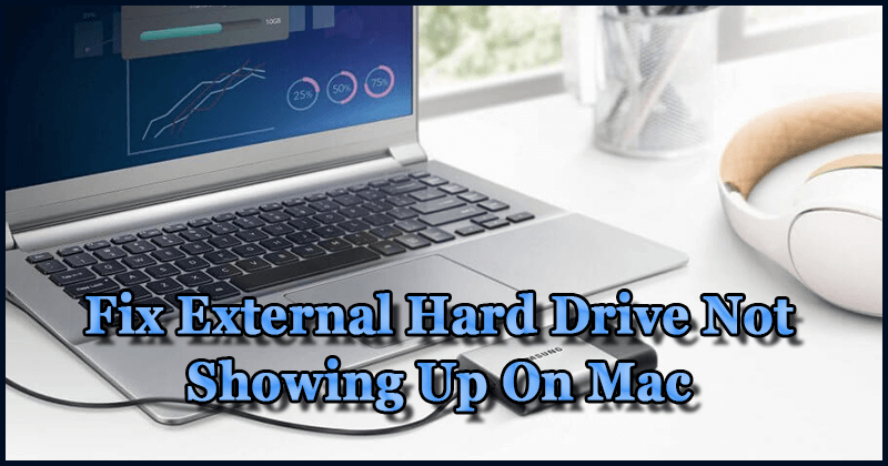 Fix External Hard Drive Not Showing Up On Mac