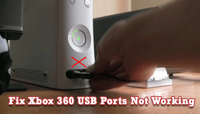 6 Quick & Easy Fixes To Fix Xbox 360 USB Ports Not Working