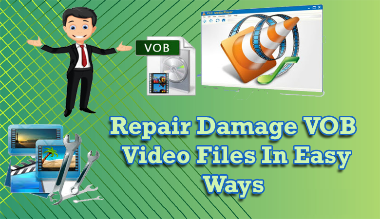 Repair VOB Video Files