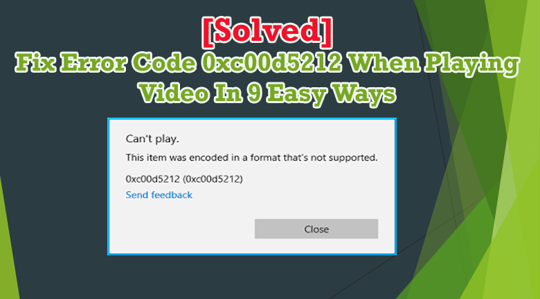 Fix Error Code 0xc00d5212 When Playing Video copy