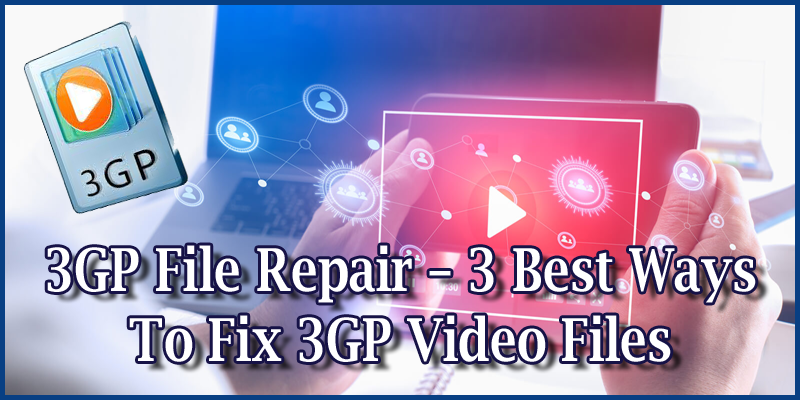 3GP File Repair