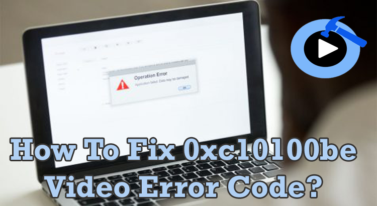 fix 0xc10100be video error