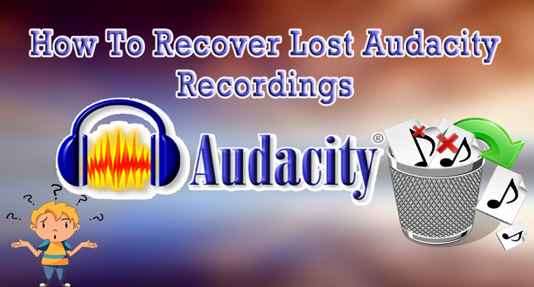 recover lost audacity recordings