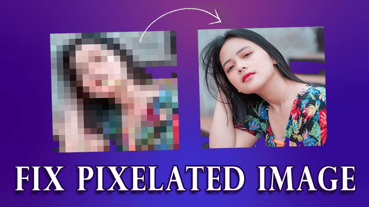 Fix Pixelated Image