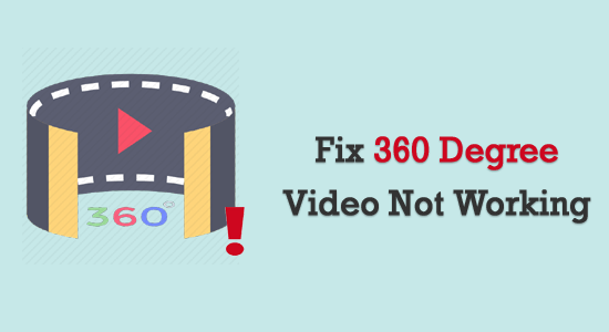 Fix 360 Degree Video Not Working