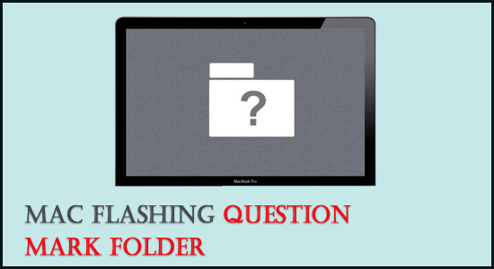 Mac Flashing Question Mark Folder