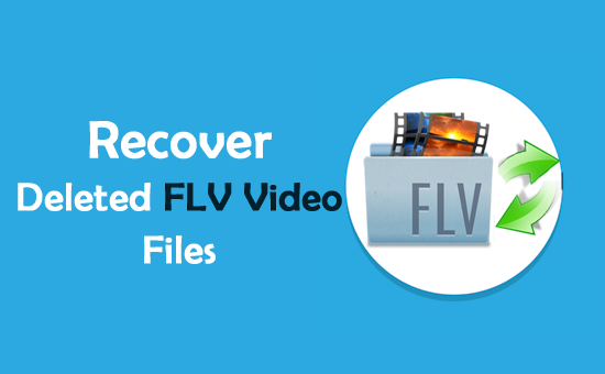Recover Deleted FLV Video Files