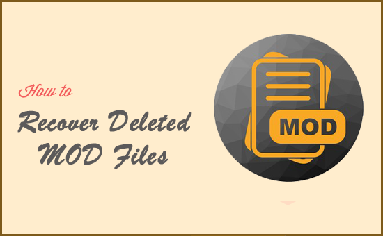 Recover Deleted MOD Files