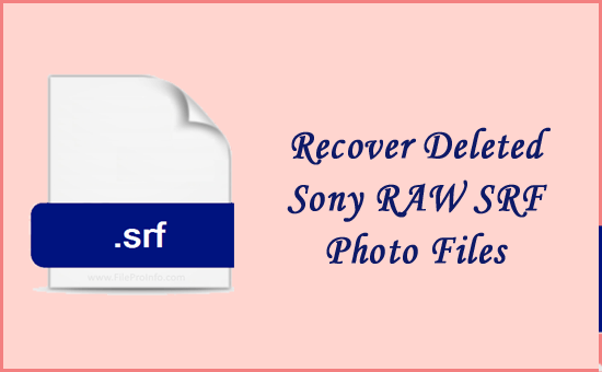 deleted Sony RAW SRF photo files