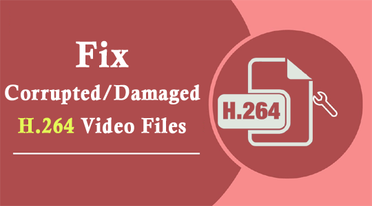 how to repair H.264 video files