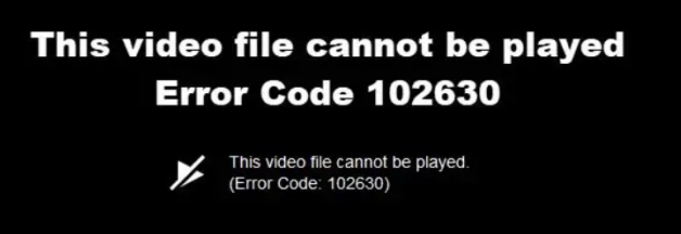 this video file cannot be played error code 102630