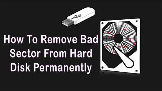Remove Bad Sector From Hard Disk Permanently