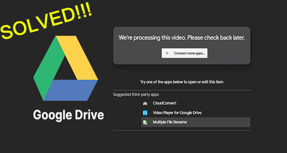 Google Drive Video Still Processing Error