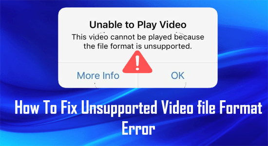 Fix This Video Format is Not Supported Error