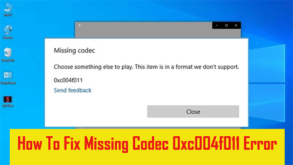 Fix Missing Codec 0xc004f011 Error